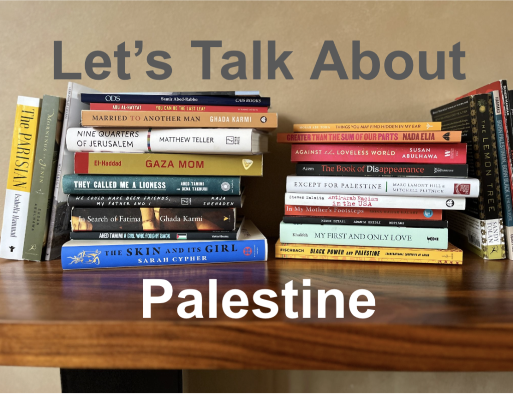 Let’s Talk About Palestine: Greater Than the Sum Of Our Parts with